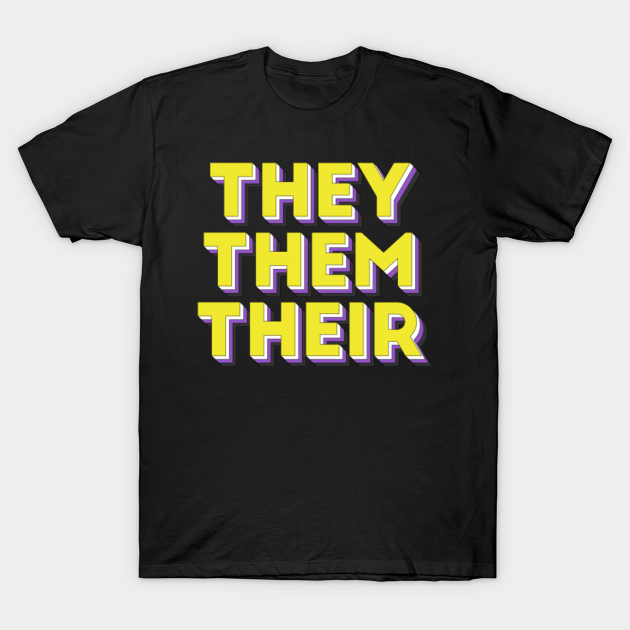 they-them-their-non-binary-pronouns-lgbt-nonbinary-t-shirt-teepublic